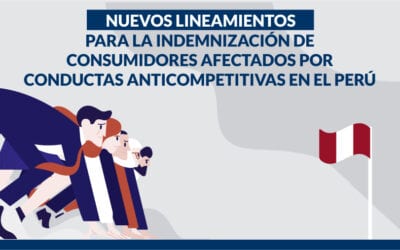 Infografía | Nuevos lineamientos para la indemnización por conductas anticompetitivas en Perú
