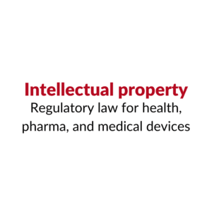 regulatory law for health, pharma and medical devices | intellectual property