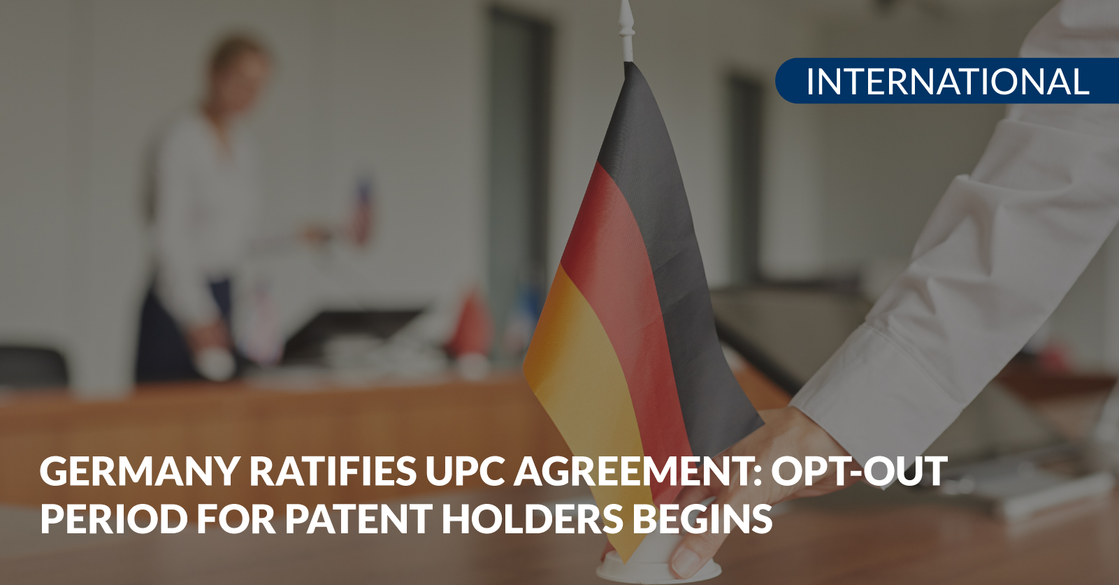Germany ratifies UPC agreement - OlarteMoure